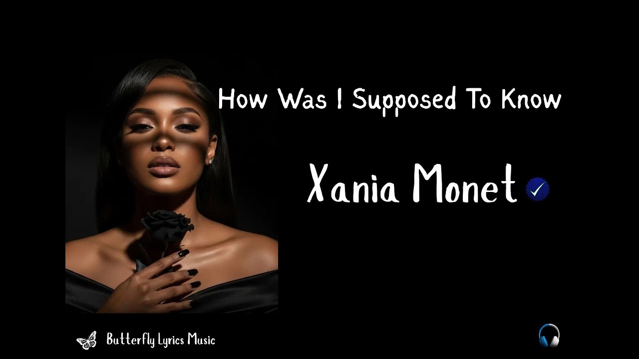 Xania Monet – How Was I Supposed to Know Lyrics