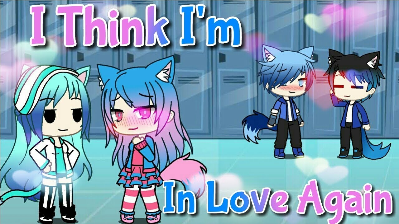 ~💕I Think I'm In Love Again💕~ GLMV