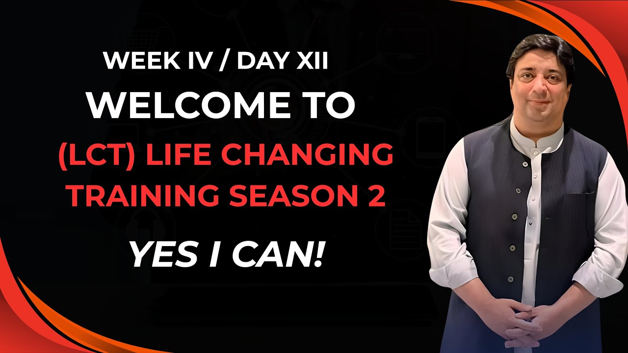Day 12 LCT 4th Week - Life Changing Training Season 2 by Hisham Sarwar