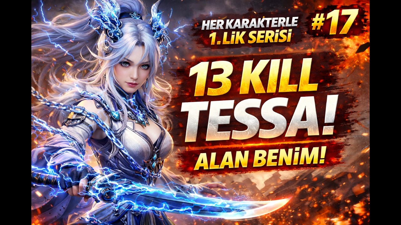 Tessa ile 13 Kill 1.Lik! | Her Karakterle 1.Lik #17