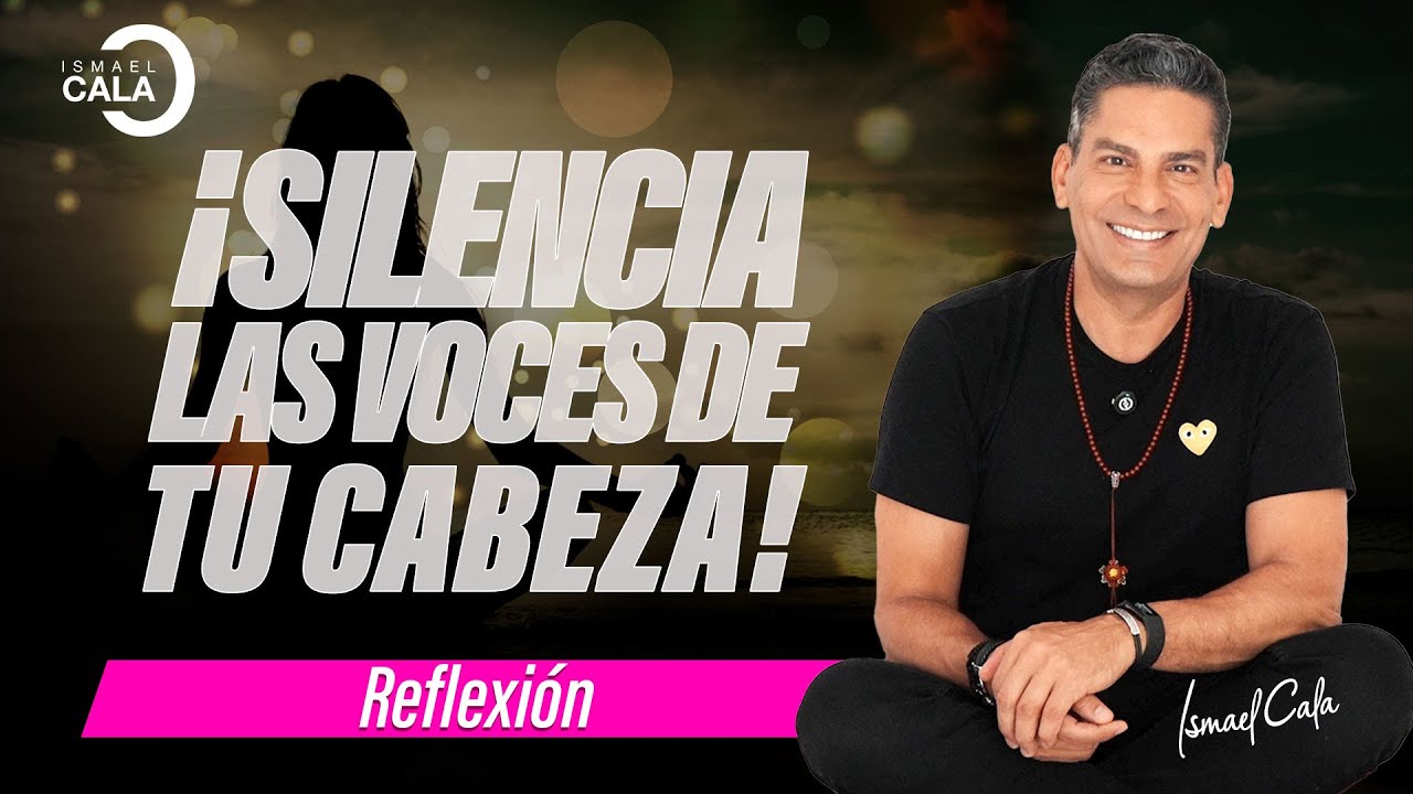 Estrategias SENCILLAS para CALLAR tu MENTE ¡Aprende a hablarle a tu mente! | Ismael Cala