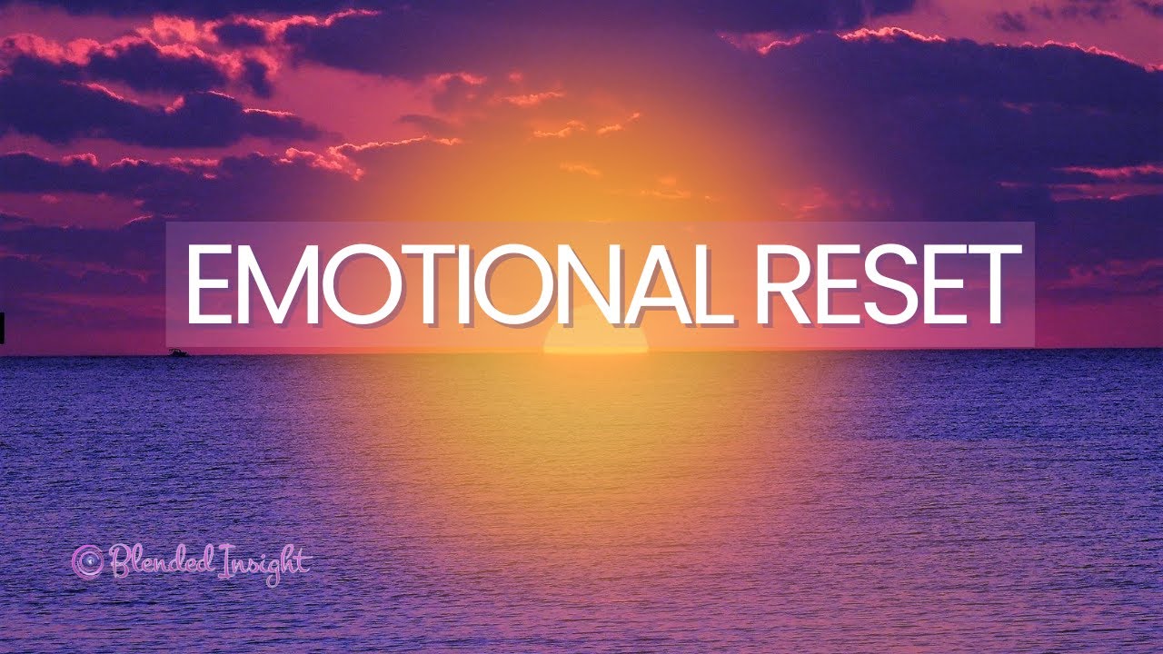 Emotional Reset | Clear Overwhelm, Soothe Your Energy & Feel Like You Again