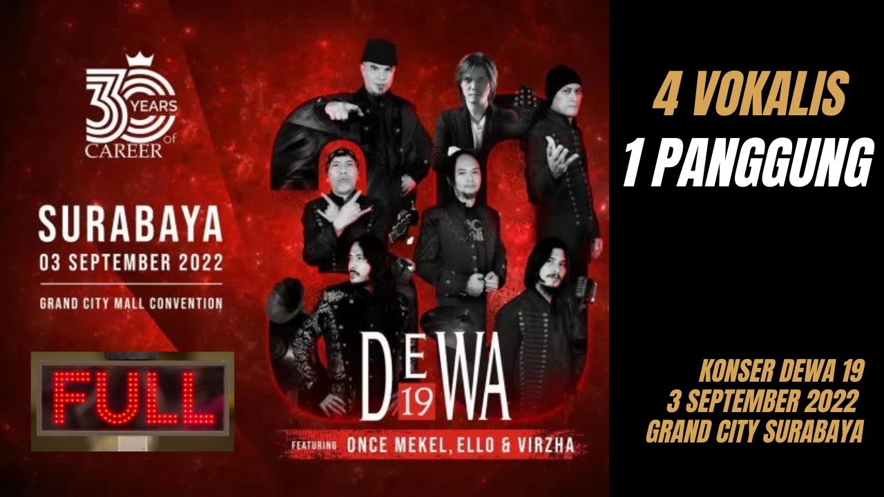 FULL Konser 30 Tahun Dewa19 - Grand City Surabaya - Anniversary Tour - 3 September 2022 4 vokalis