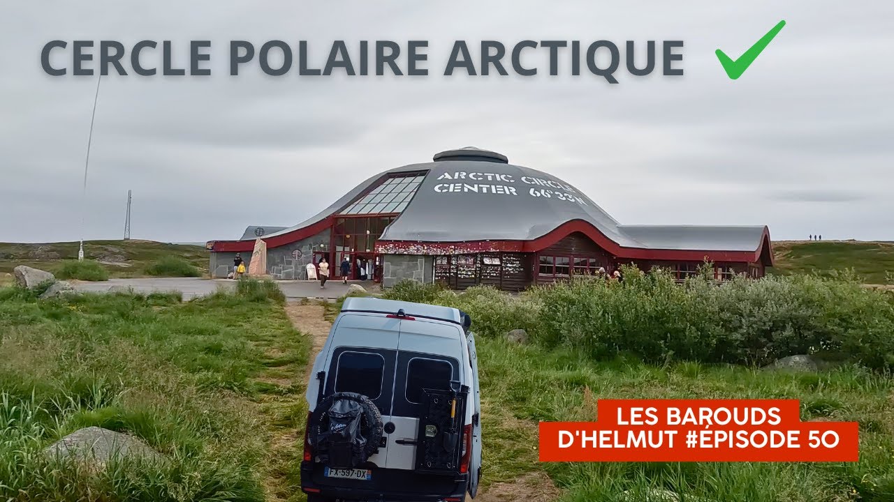 Road trip Norvège - On traverse le Cercle Polaire Arctique -  MERCEDES SPRINTER 4X4