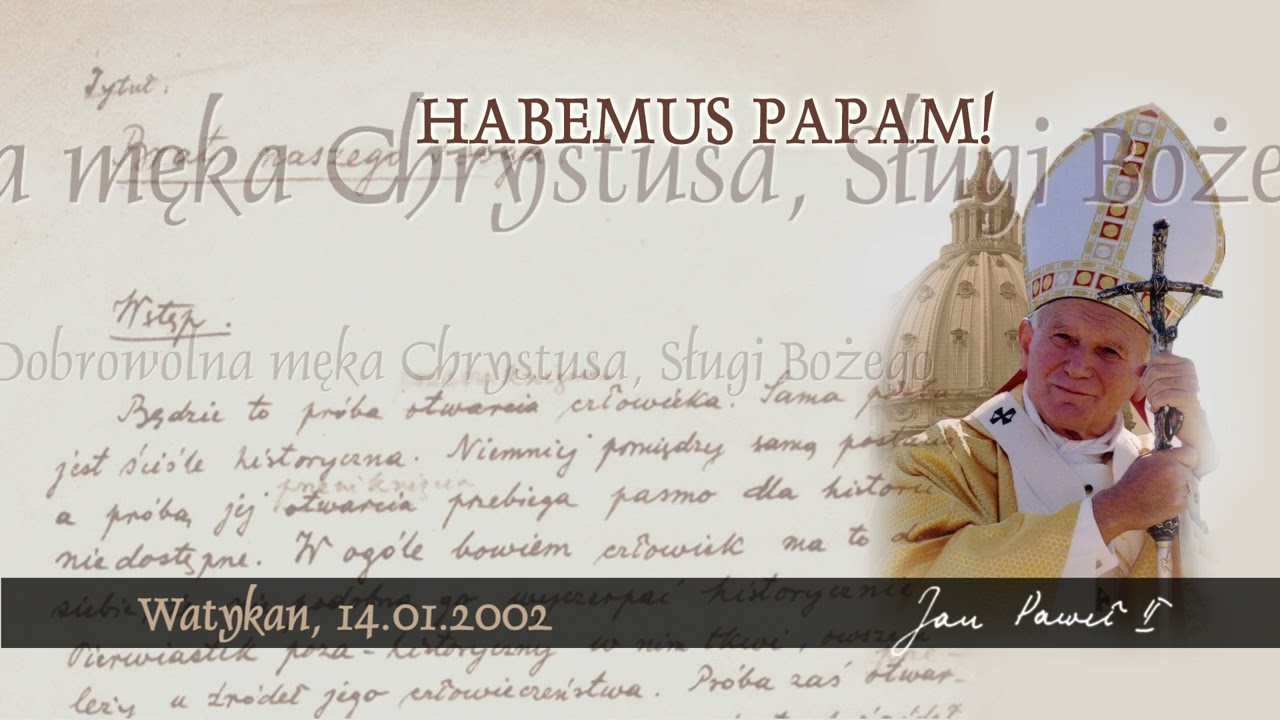 Habemus Papam [721]: Dobrowolna męka Chrystusa, Sługi Bożego
