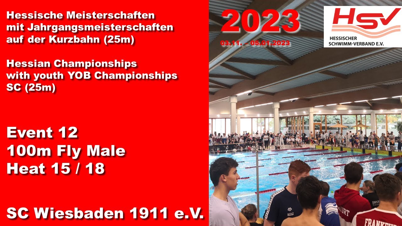 Hessische Meisterschaften Schwimmen Kurzbahn/SC 2023 Event 012 100m Fly Male Heat 15/18
