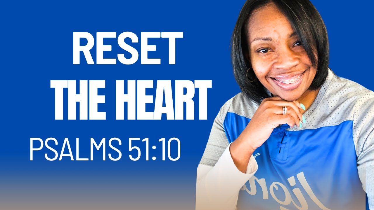 Day 2|Reset the Heart| Reset w/God Challenge
