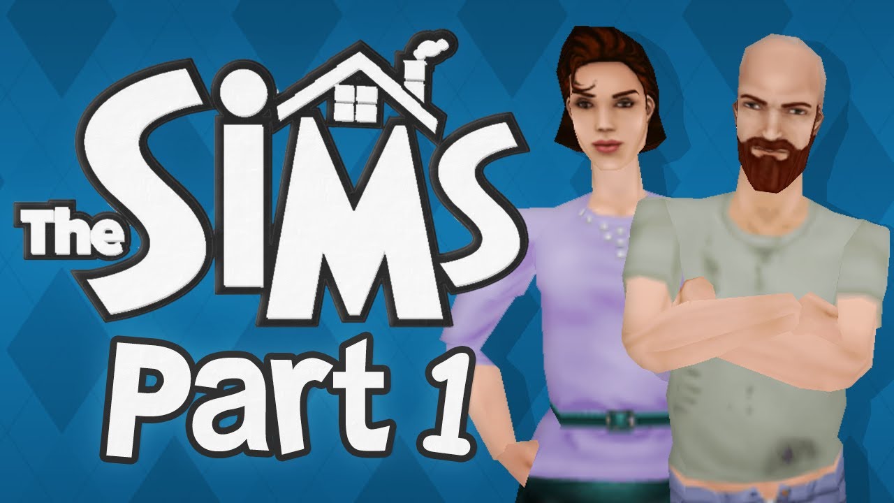 Let's Play The Sims - Part 1 (Welcome To The Neighborhood!)