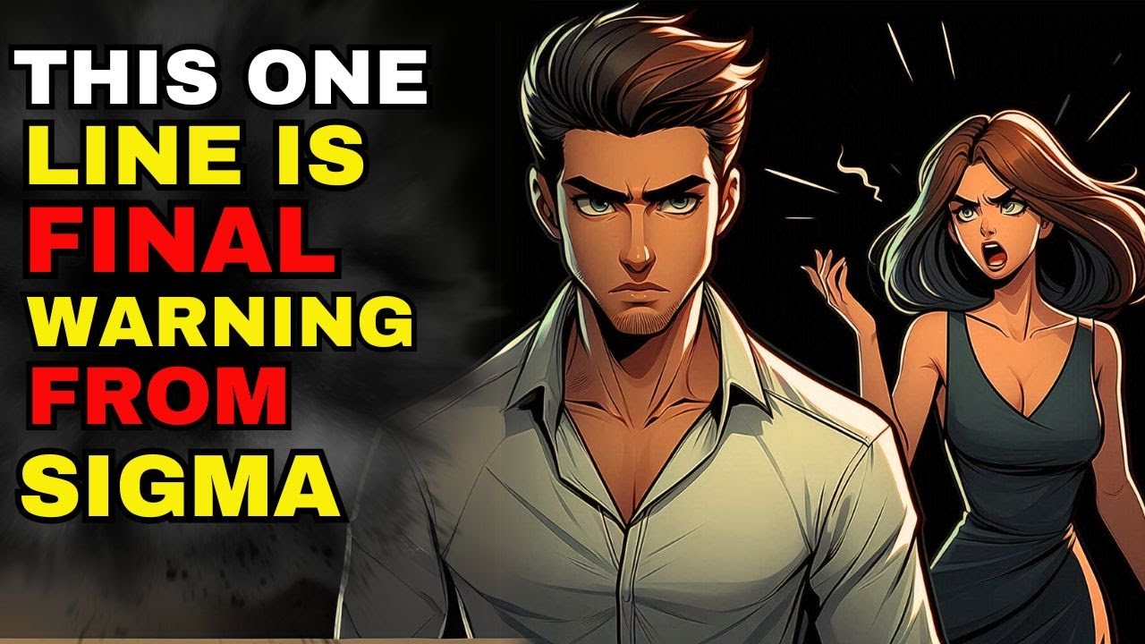 If a Sigma Male Tells You This One Line… He’s Already Done With You