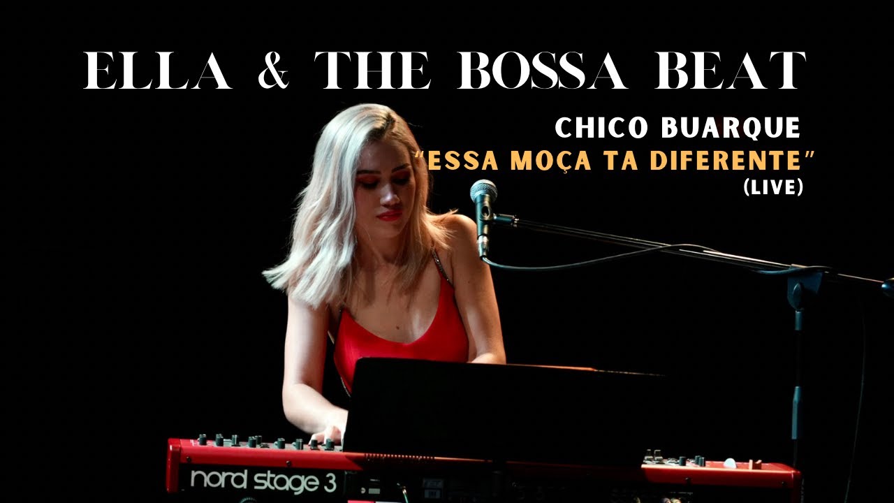 Ella & The Bossa Beat- Essa Moça Ta Diferente (Live)