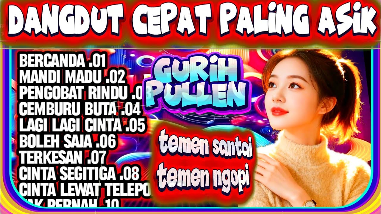 DANGDUT CEPAT PALING ASIK - DANGDUT NGEBIT TERBARU - DANGDUT CEPAT POPULER - DANGDUT LAWAS TERLARIS