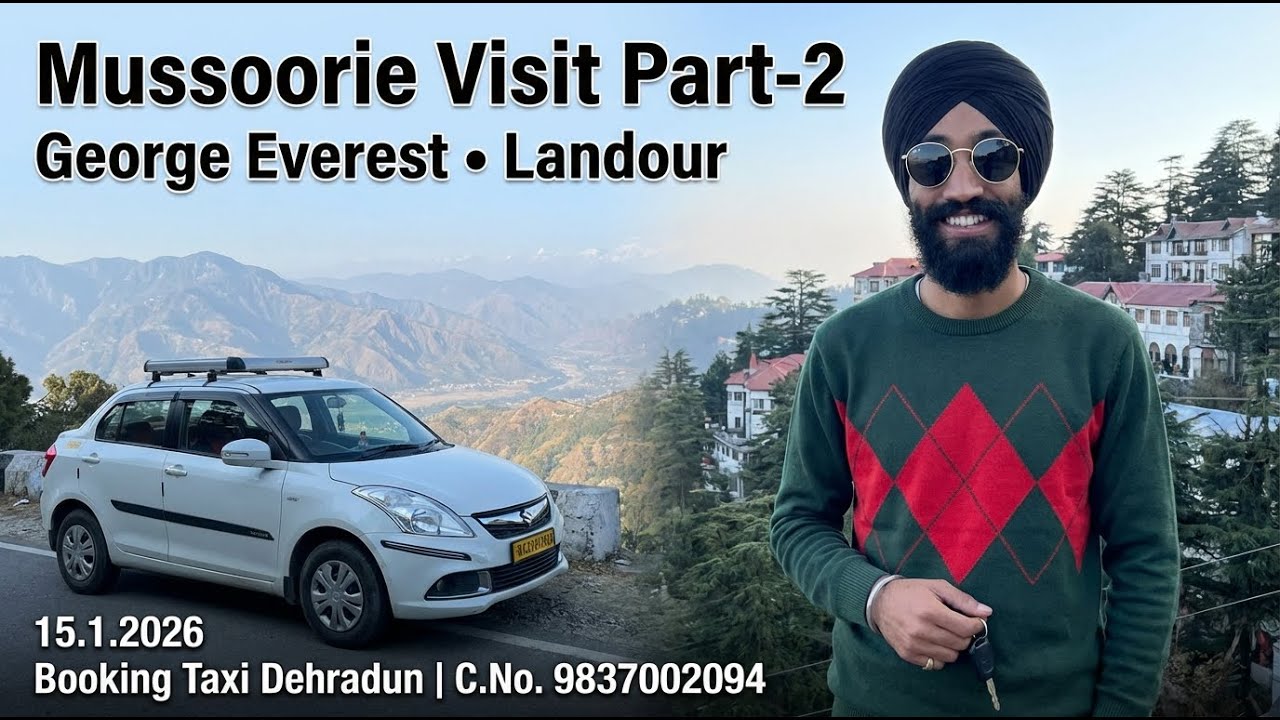 Mussoorie visit part .2 ￼ George Everest Landour 15.1.2026 | Booking taxi Dehradun C.no.9837002094￼￼
