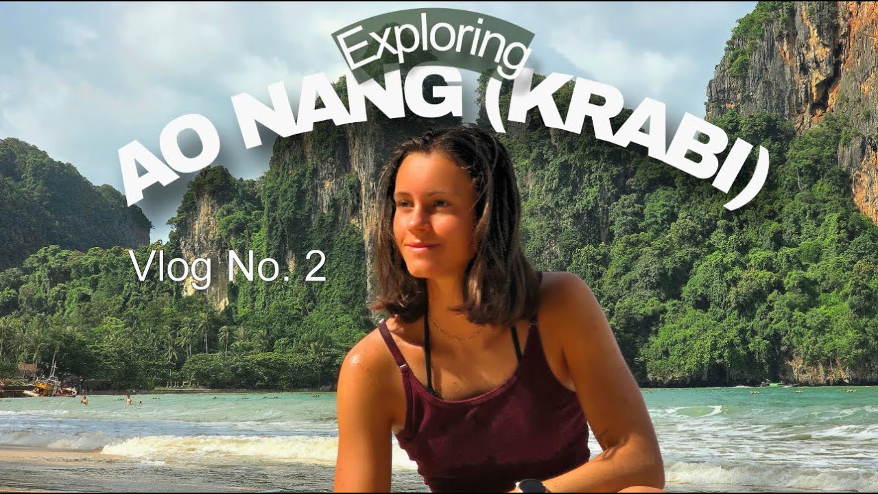 Exploring Ao Nang, Krabi | Railey & Tonsai Beach, Kayaking Through Mangroves & Fire Show