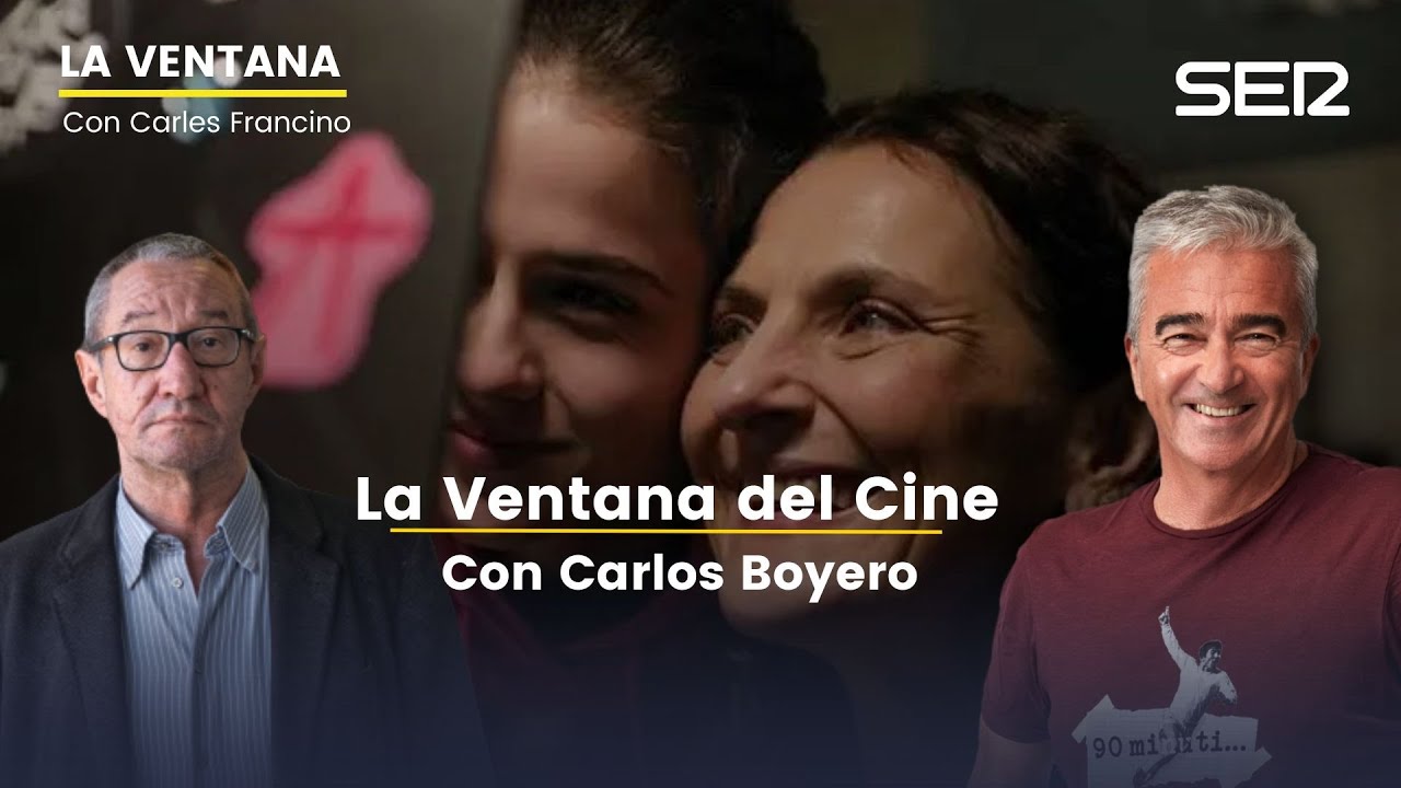 La Ventana del Cine con Carlos Boyero | 'Los Tortuga', el Festival Cannes y 'Lo que queda de ti'
