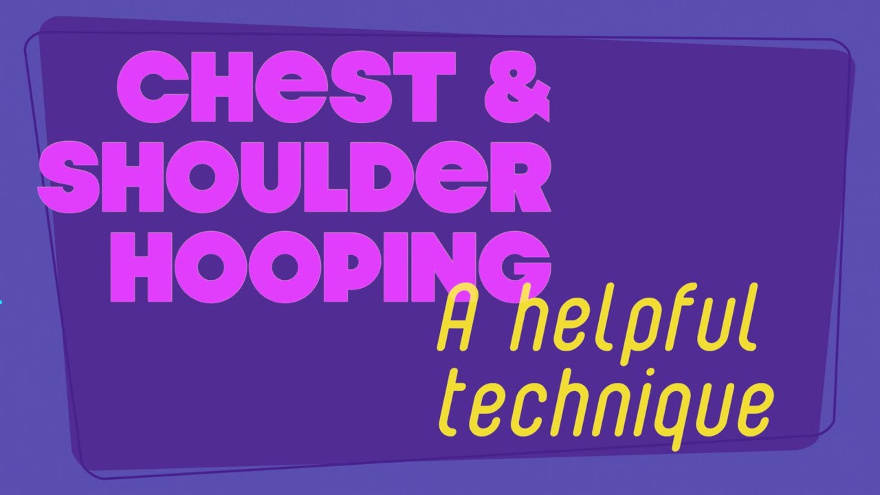 Improve Your Chest & Shoulder HOOPING! A Tutorial for a Technique to Try