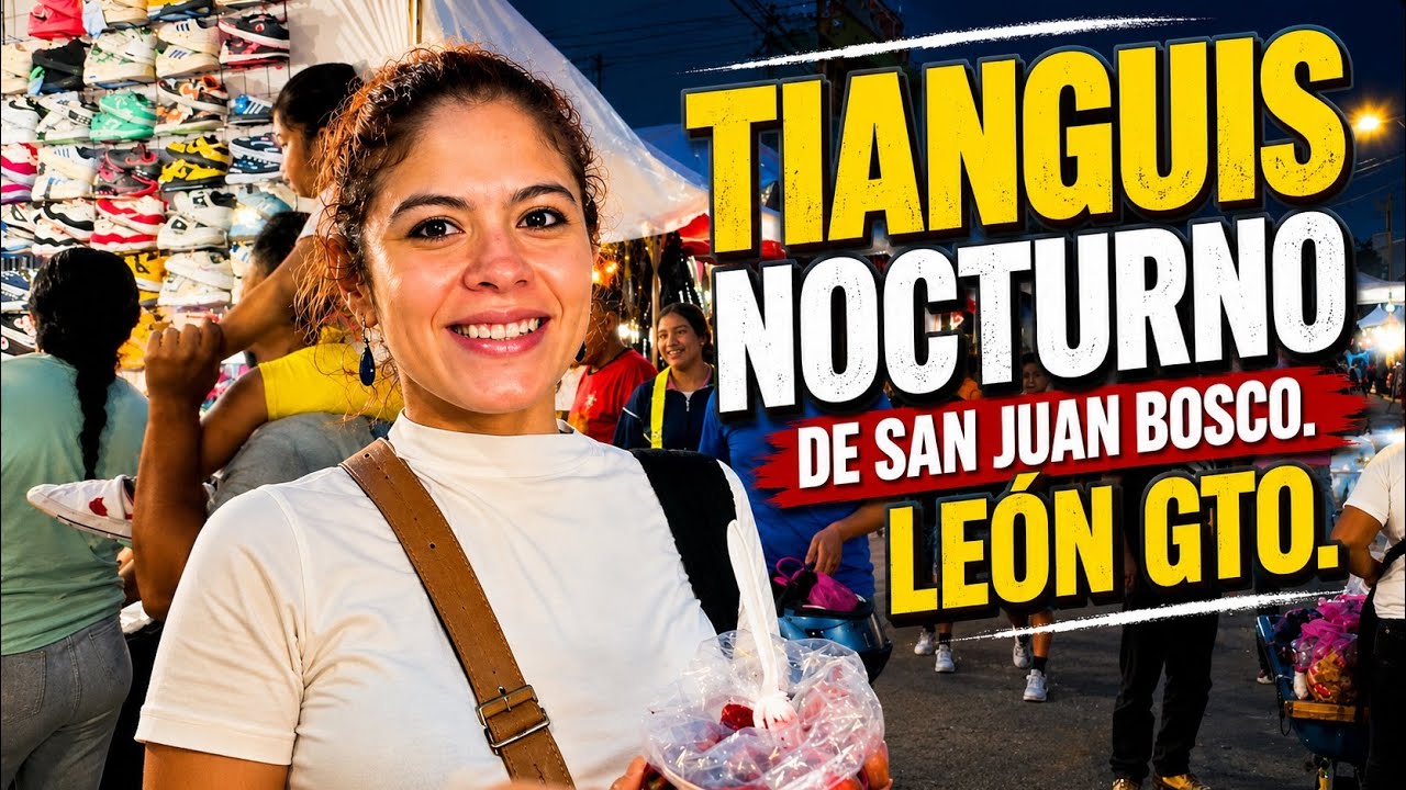 TIANGUIS NOCTURNO DE SAN JUAN BOSCO, LEÓN.
