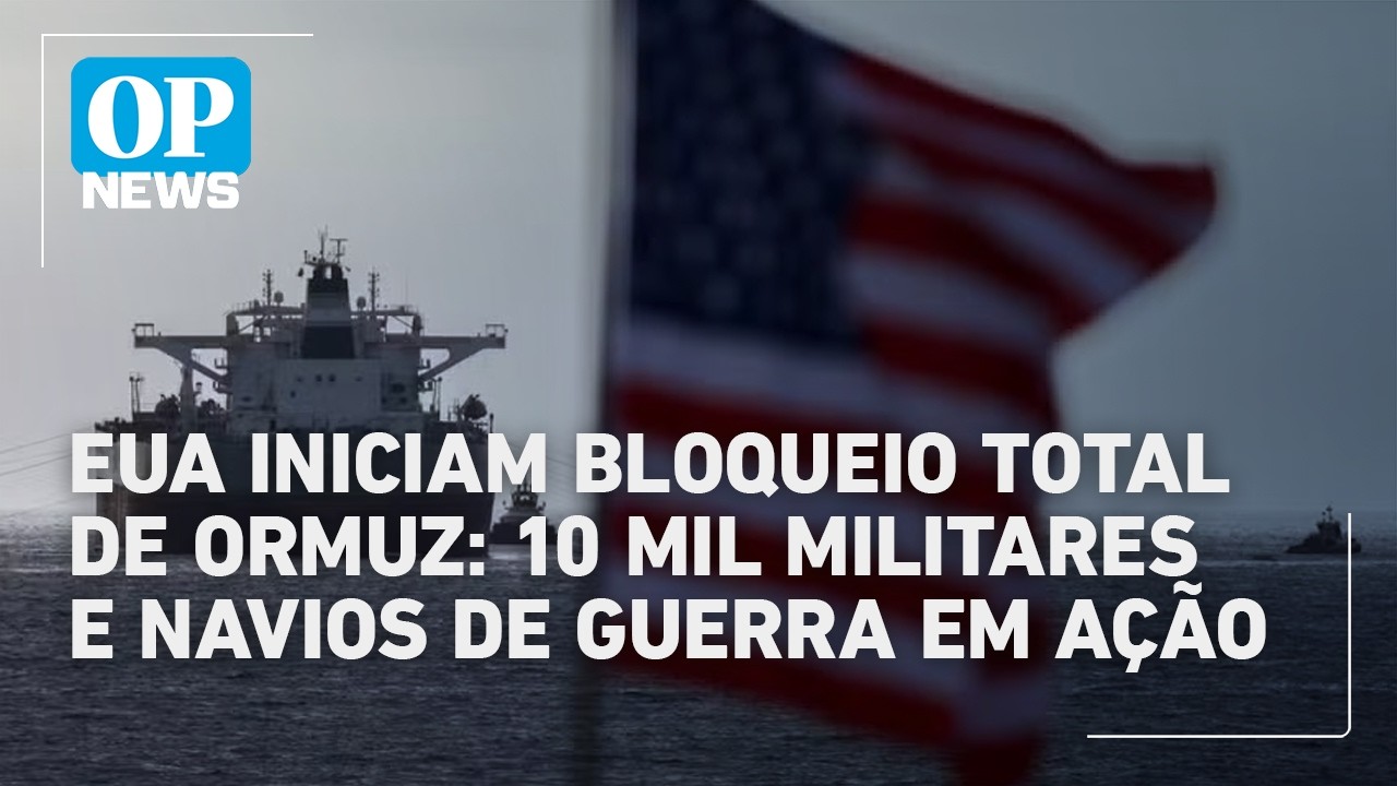 EUA iniciam bloqueio total de Ormuz ao Ir&atilde;: 10 mil militares e navios de guerra em a&ccedil;&atilde;o | OP NEWS