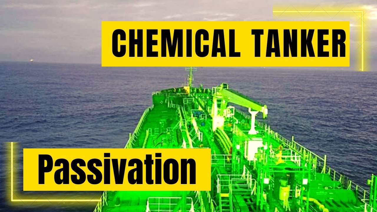 Passivation in Chemical tankers | Chemical tanker operations | Chemical tanker | Cargo operations