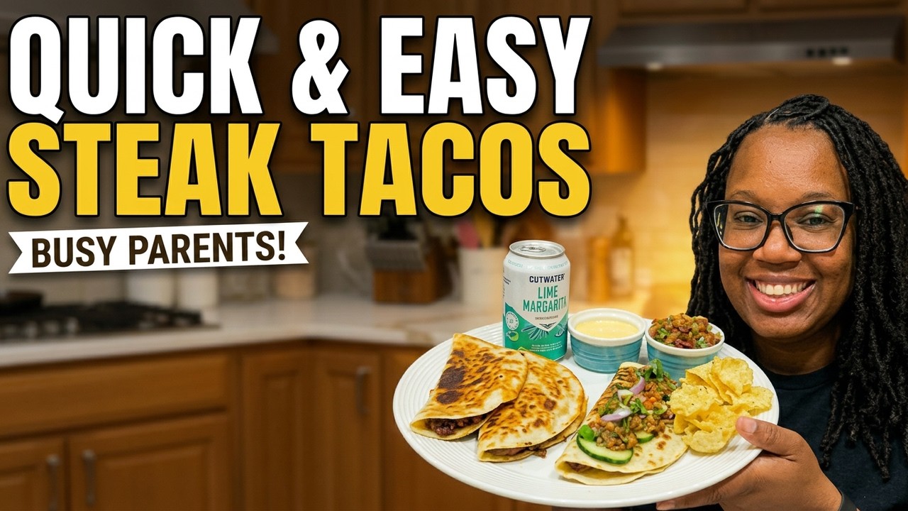 STEAK QUESADILLAS DINNER FOR BUSY MOM