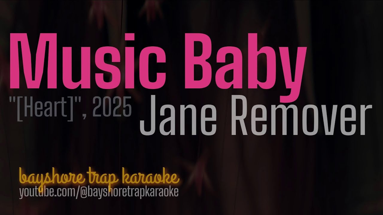 Jane Remover - Music Baby | Karaoke Version (Lyrics) 🎤