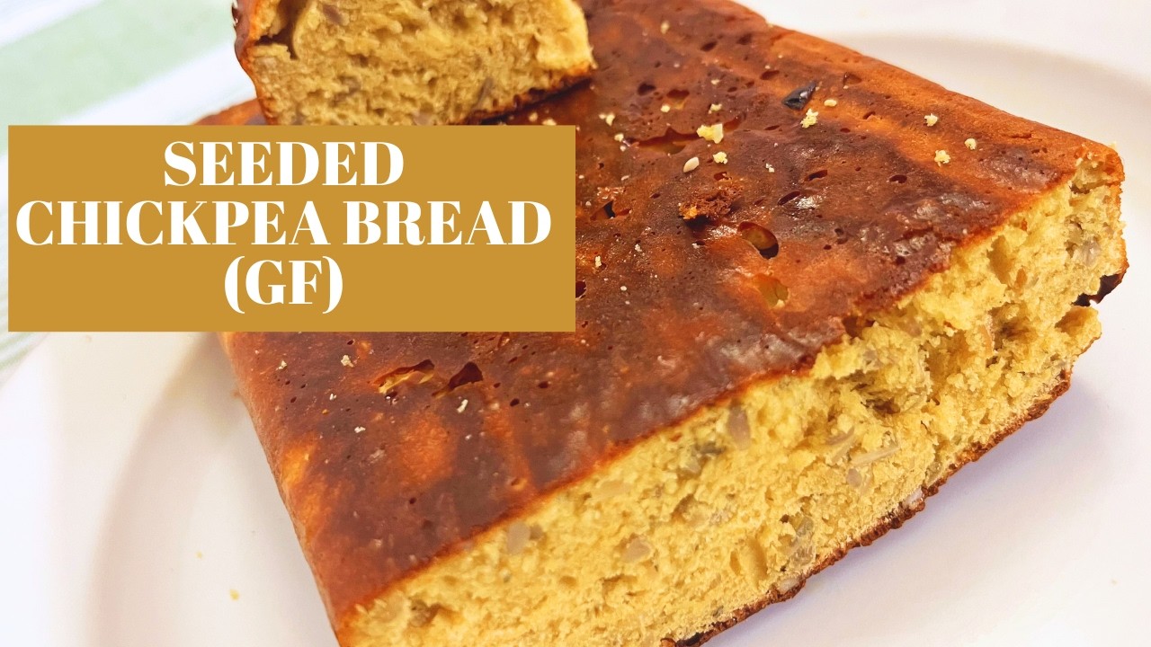 Healthy GF Seeded CHICKPEA BREAD