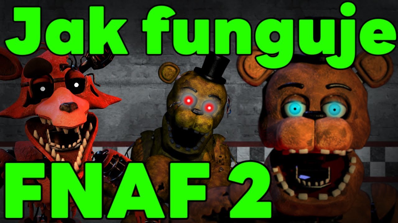 Jak funguje FNAF 2