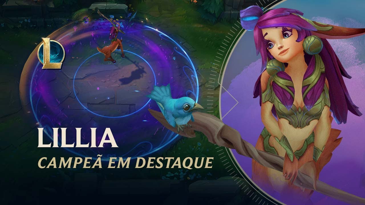 Campe&atilde; em Destaque: Lillia | Mec&acirc;nica de jogo - League of Legends