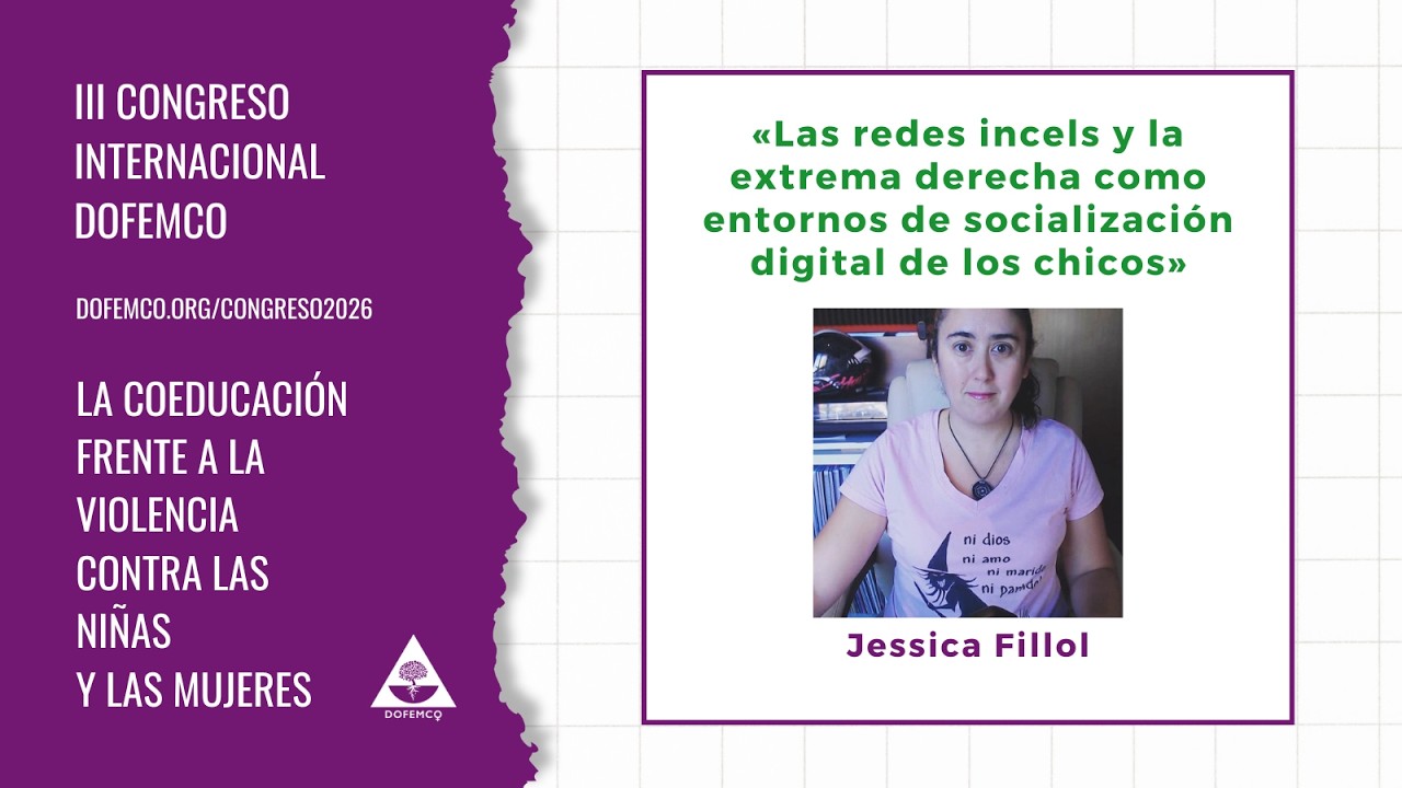 Jessica Fillol. Las redes incels y la extrema derecha como entornos de socialización de los chicos