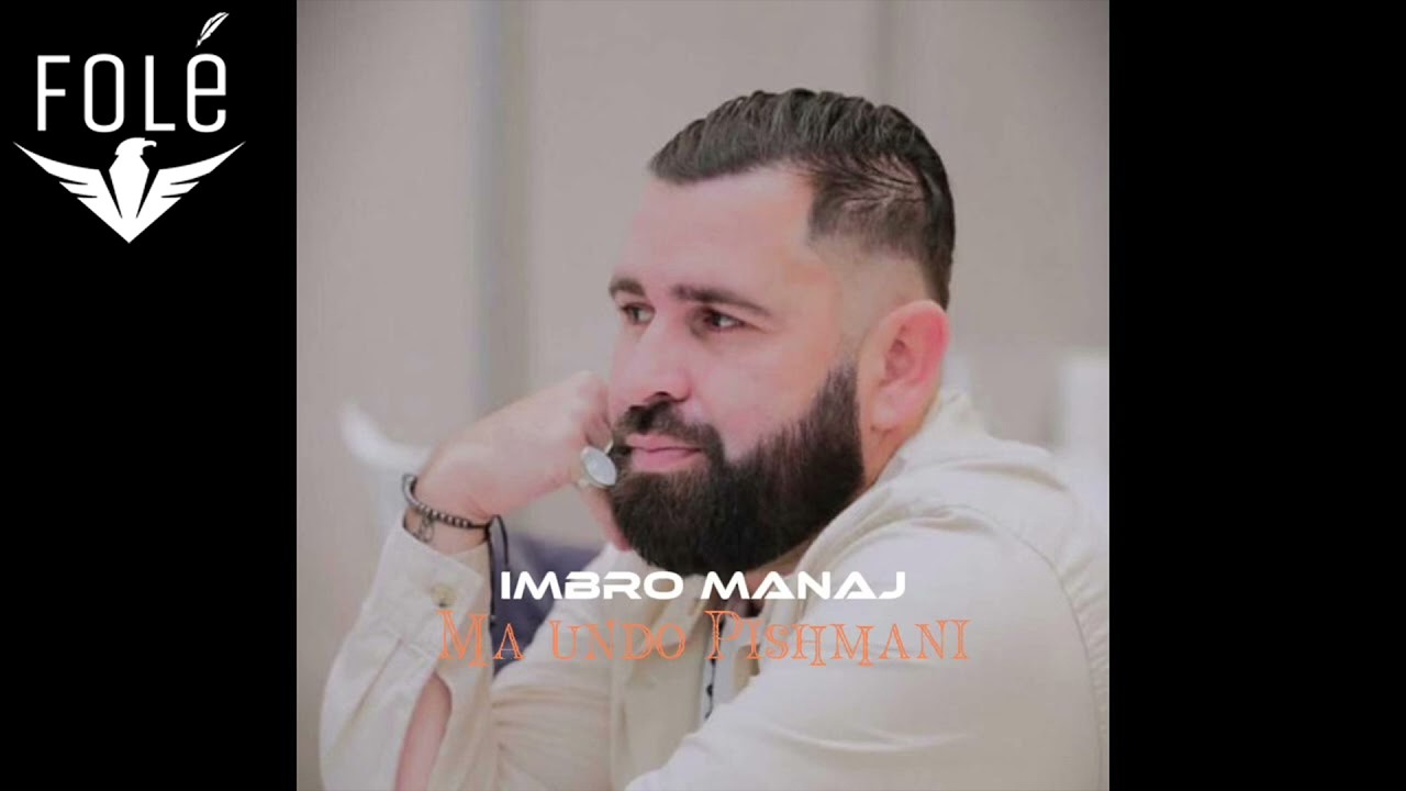 Imbro Manaj - Ma undo Pishmani
