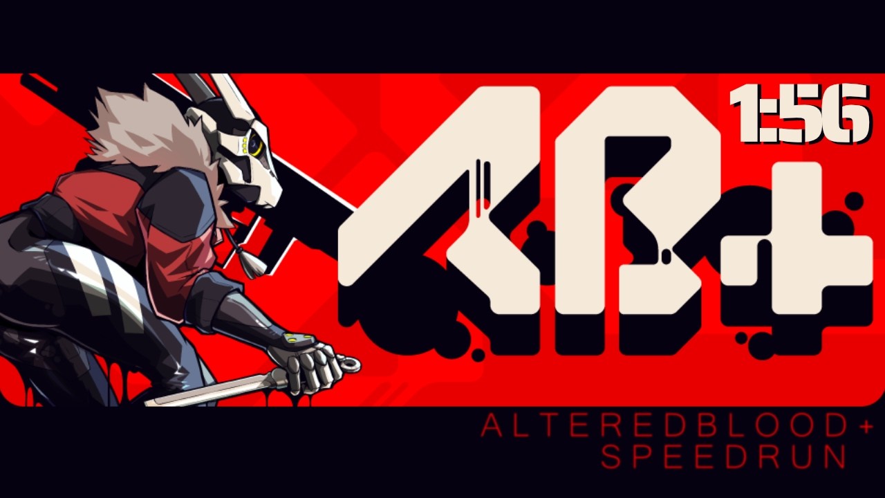 ALTEREDBLOOD+ Speedrun in under 2 minutes