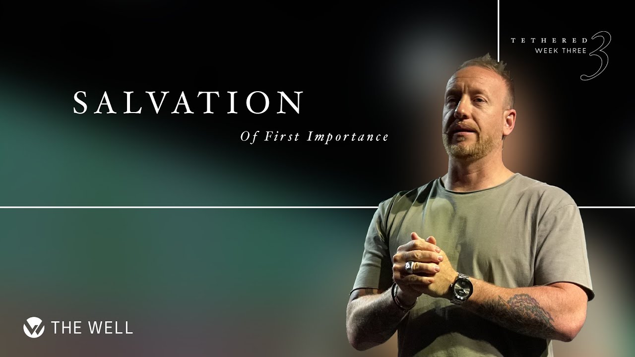 Salvation: Of First Importance | Jason Parrish | August 20, 2023
