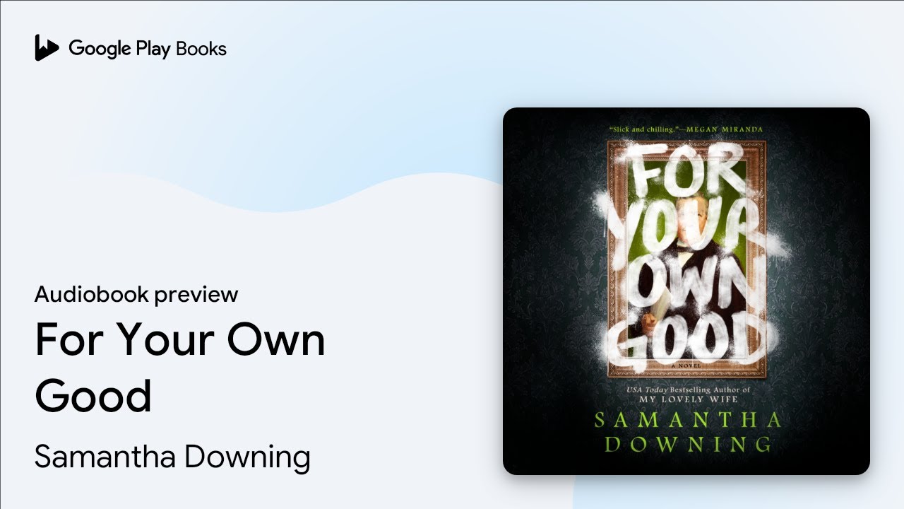 For Your Own Good by Samantha Downing &middot; Audiobook preview