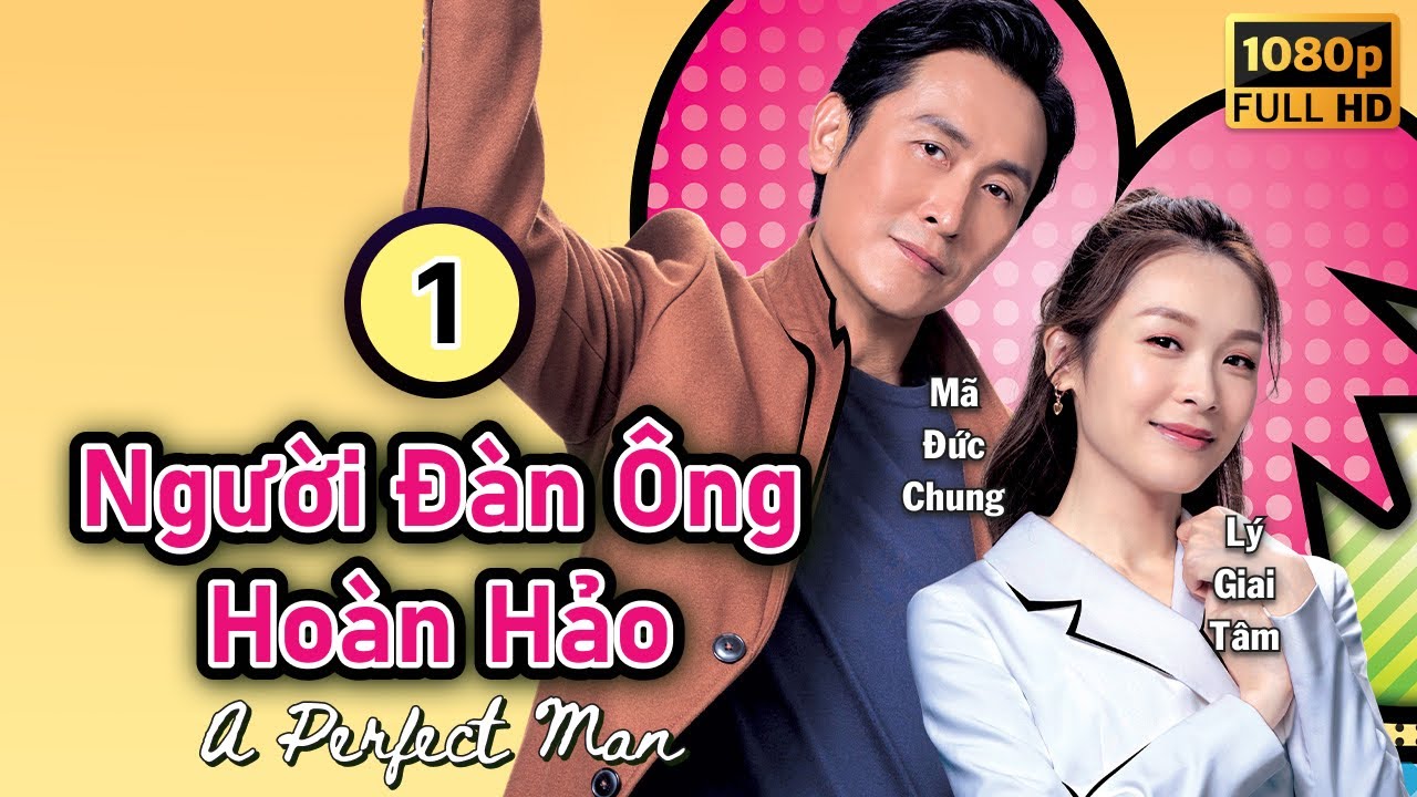 TVB Người Đàn Ông Hoàn Hảo (tiếng Việt) tập 1/20 |  Mã Đức Chung | Lý Giai Tâm | TVB 2022