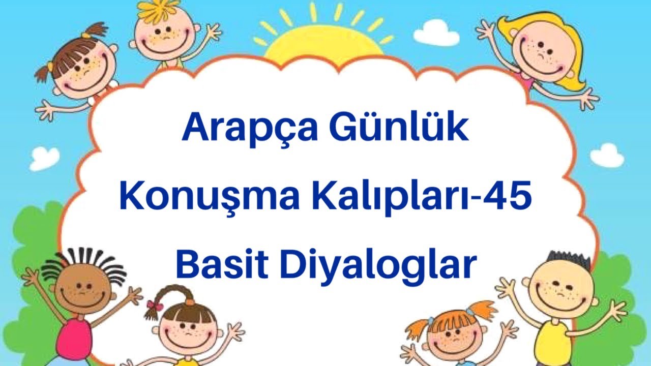Arapça Günlük Konuşma Kalıpları-45 Basit Diyaloglar