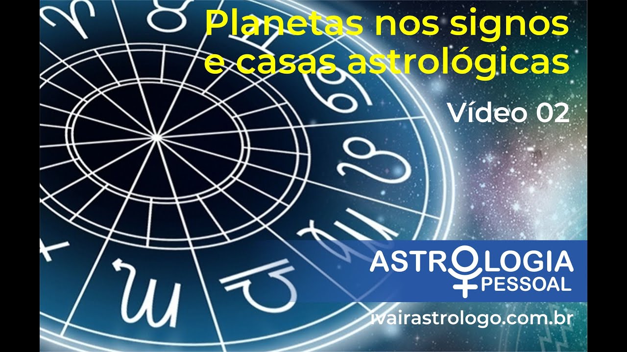 PLANETAS NOS SIGNOS E CASAS ASTROLOGICAS 2
