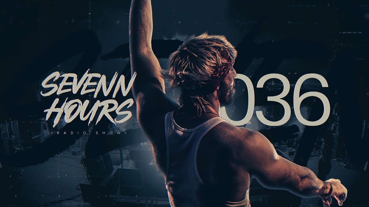 Sevenn Hours - Episode #036