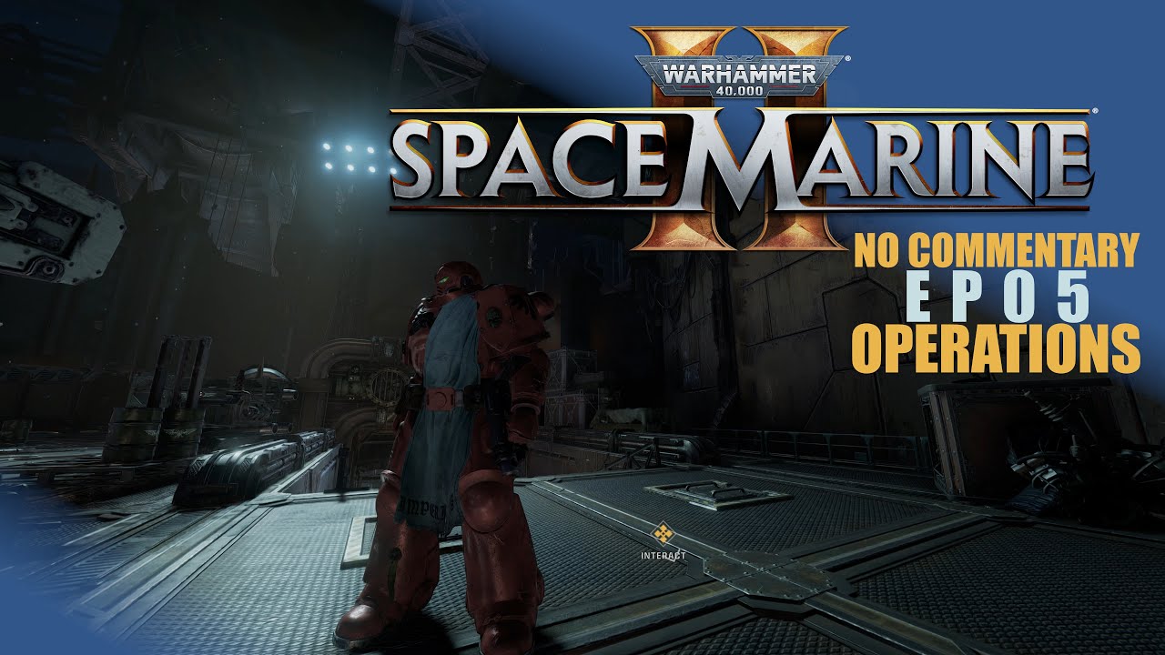 SPACE MARINE 2 - Operations #05 (No commentary)