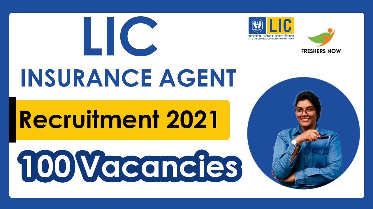 LIC Insurance Agent Recruitment 2021 | Salary, Application Form | LIC Notification 2021