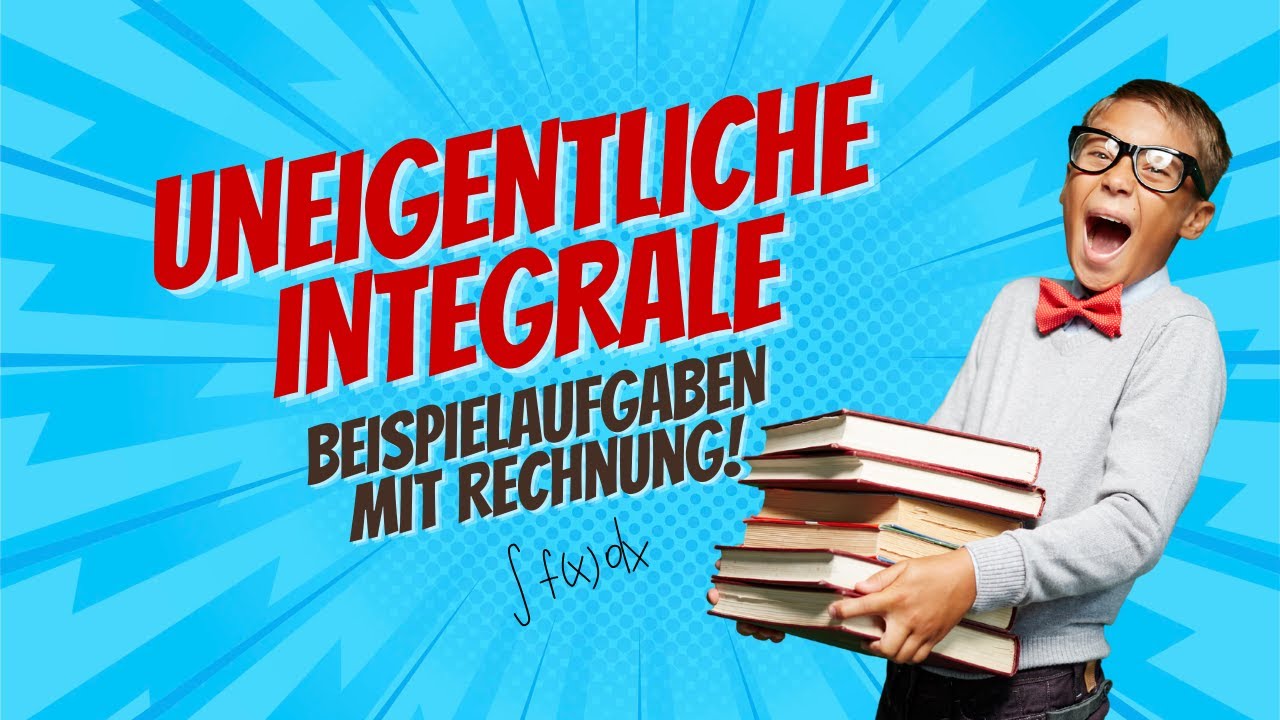 Mathe Abi: Uneigentliche Integrale Aufgabe mit Rechnung, Unendliche Integrale berechnen