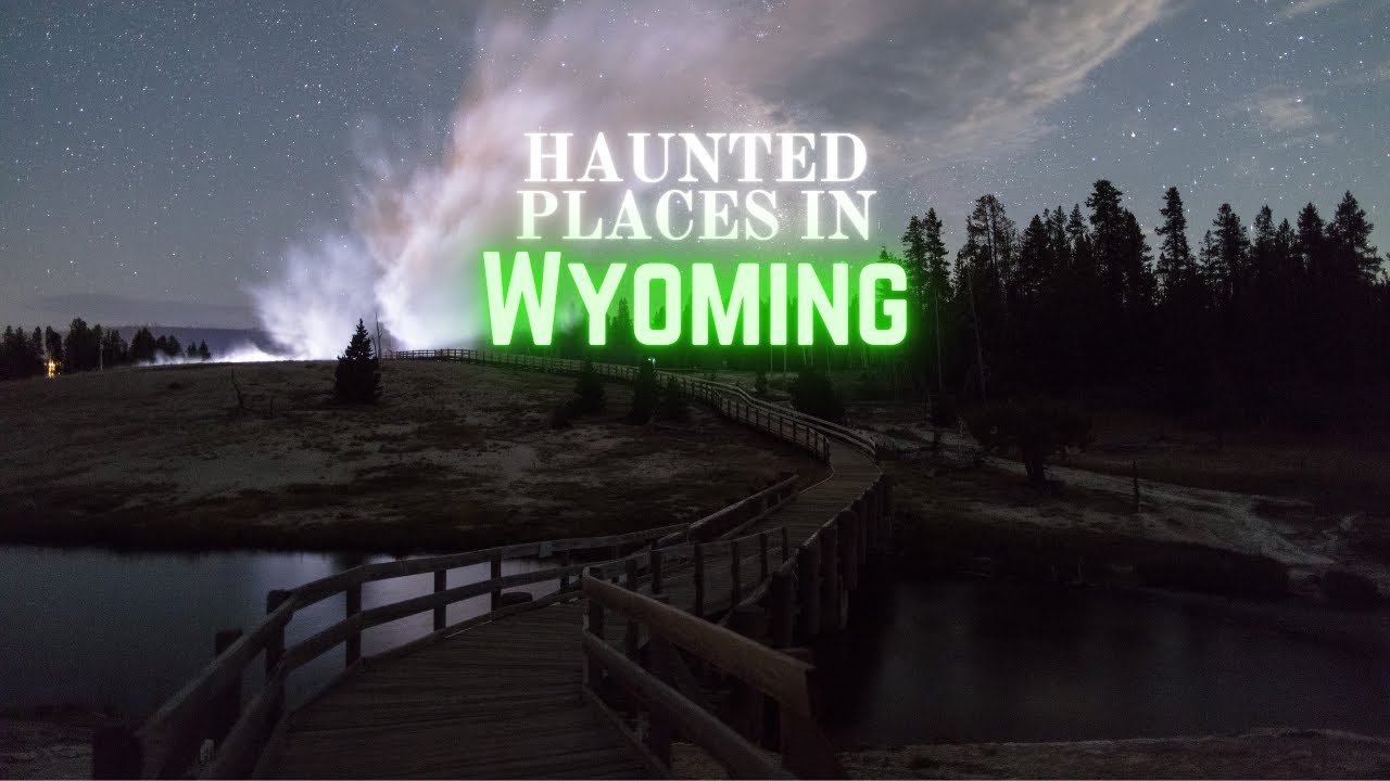 Haunted Places in Wyoming