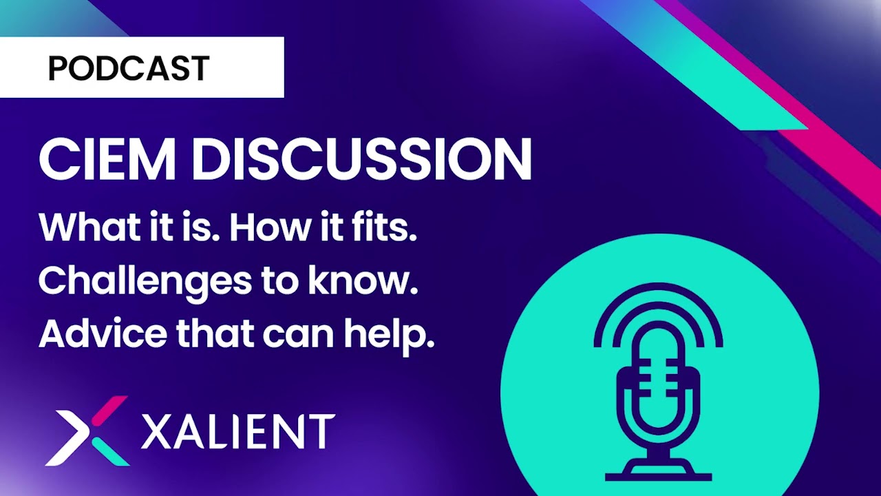 CIEM Podcast - What it is. How it fits. Challenges you should know. Advice for how to get started.