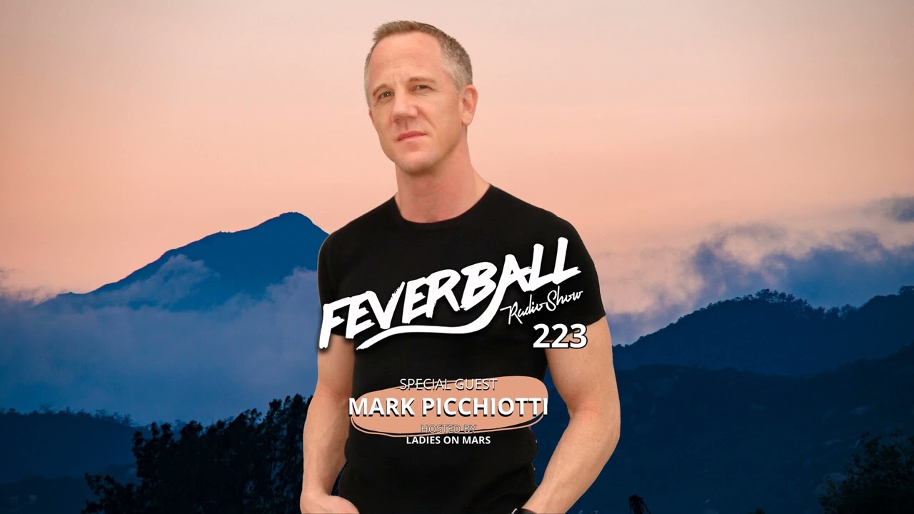 Feverball Radio Show 223 with Ladies On Mars + Special Guest MARK PICCHIOTTI