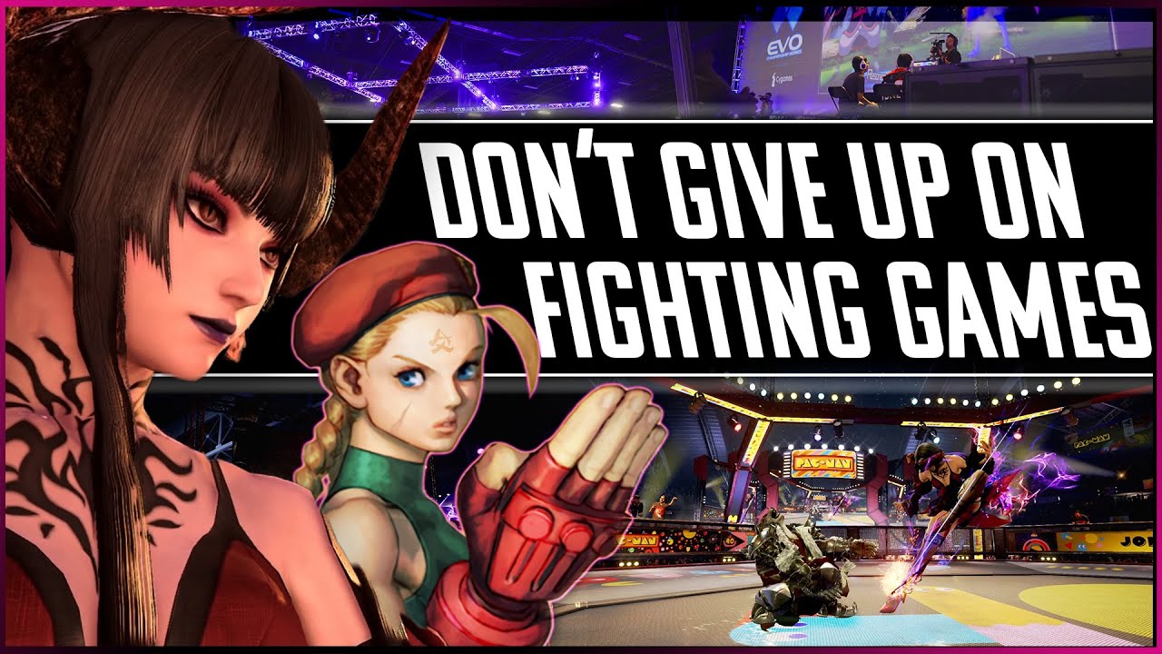 Don't Give Up On Fighting Games.