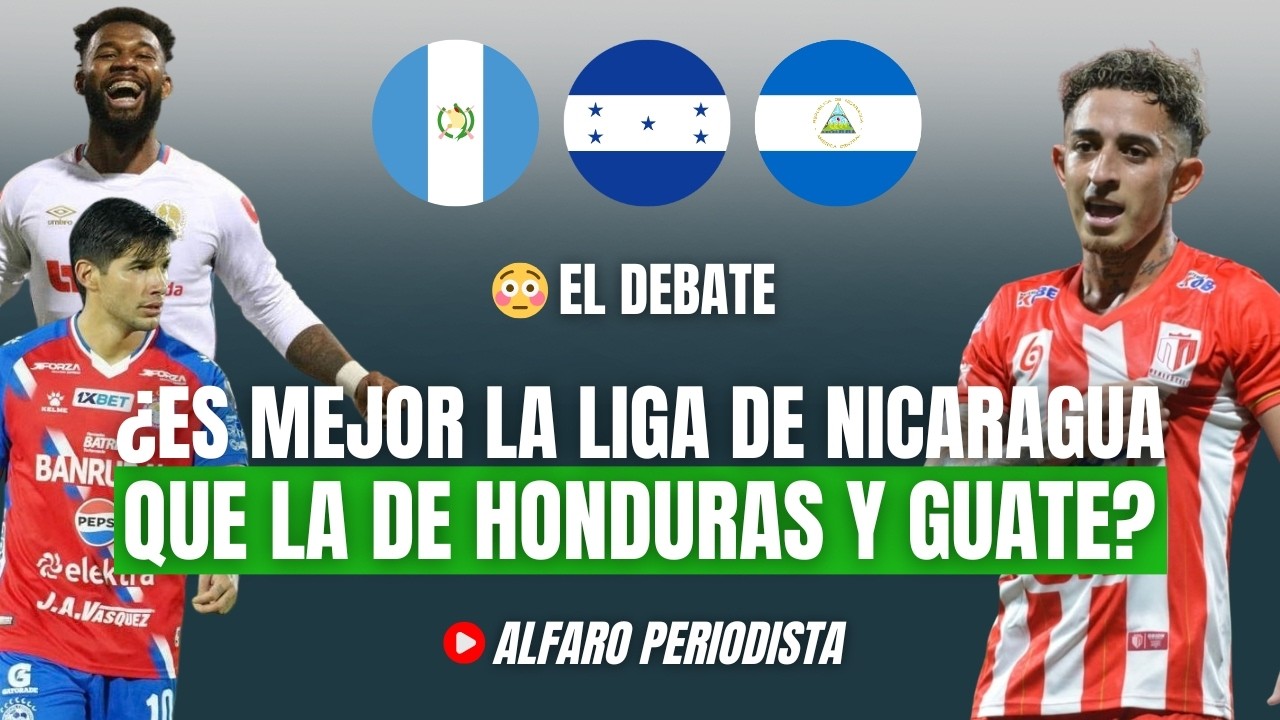 ¿Liga de Nicaragua superó a las de Honduras y Guatemala? 👉🏻 Ranking pone el dedo en la llaga 🔥