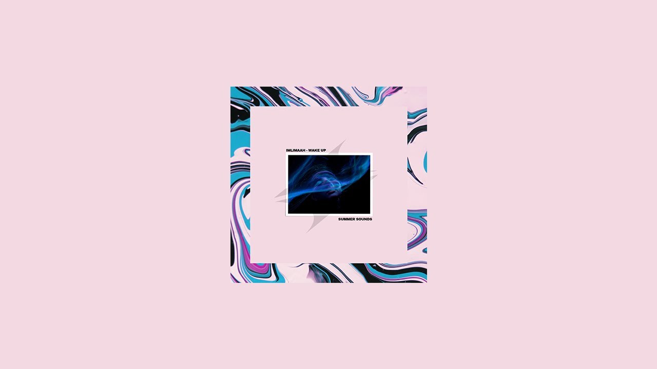 imLimaah - Wake Up [Summer Sounds Release]