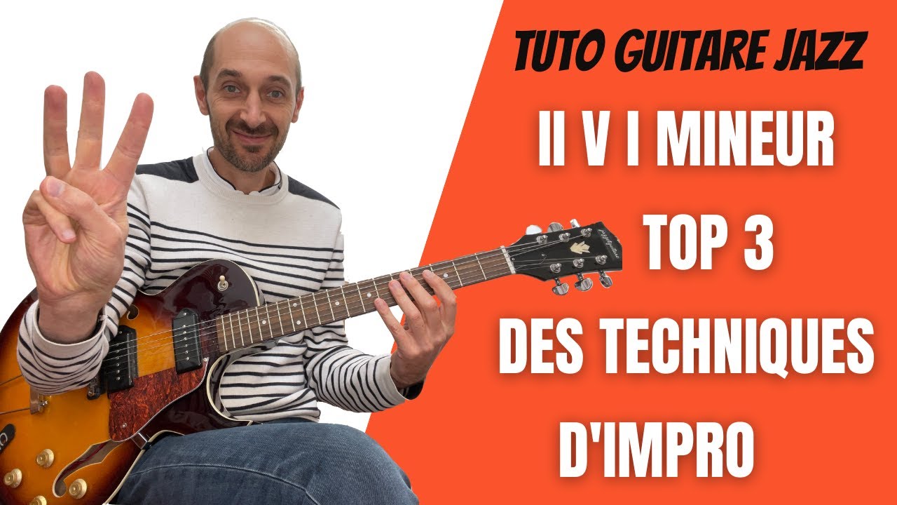 TUTO guitare jazz : II V I mineur le top 3 des techniques d'impro