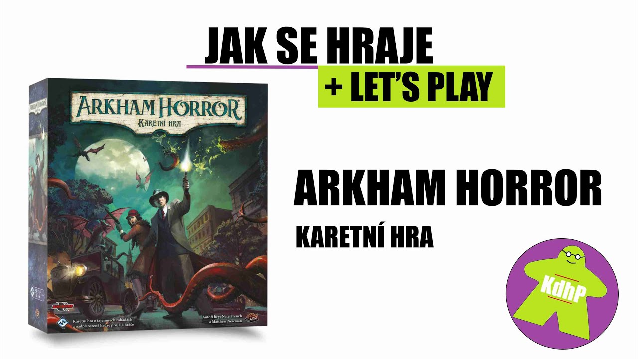 Jak se hraje a Let's play: Arkham Horror karetní hra