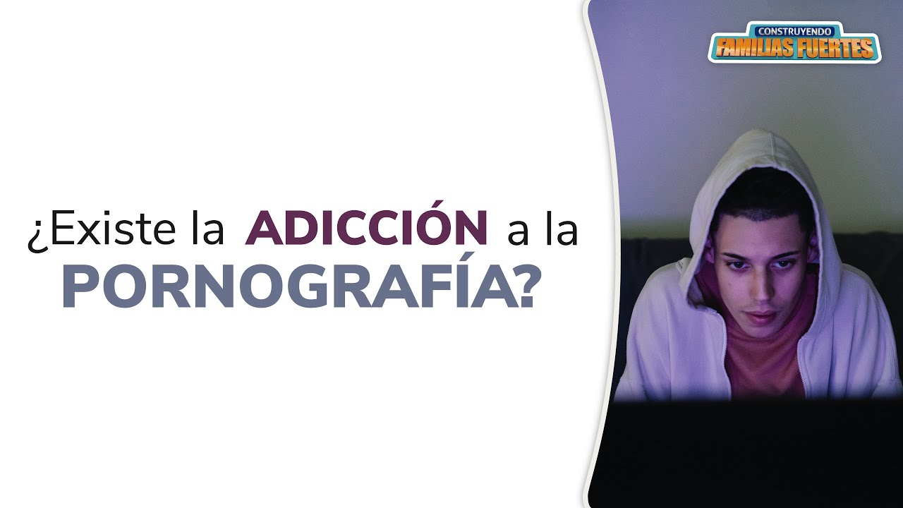 ¿Existe la ADICCIÓN a la PORNOGRAFÍA? - 88｜Dr. Armando Duarte #ConstruyendoFamiliasFuertes