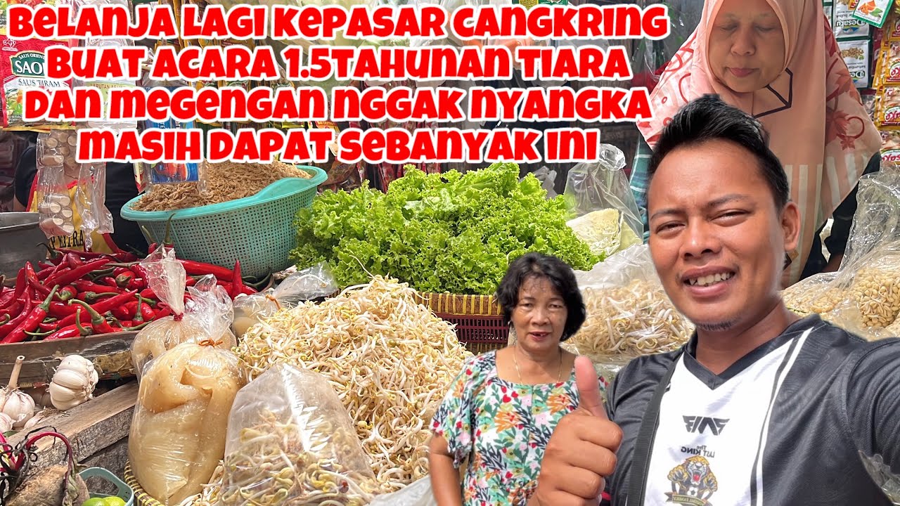 BELANJA LAGI KEPASAR CANGKRING BUAT ACARA 1,5 TAHUNAN TIARA DAN MEGENGAN‼️