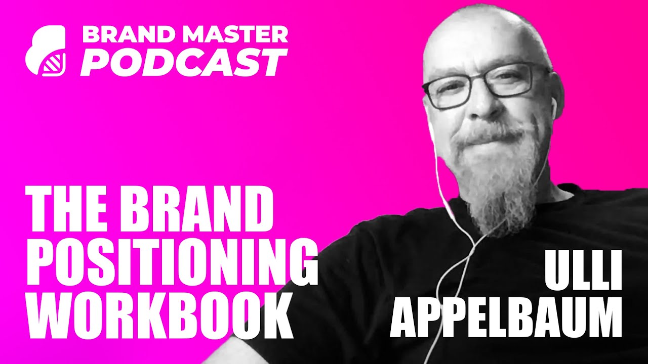 The Brand Positioning Workbook (Differentiation Strategies w/ Ulli Appelbaum)